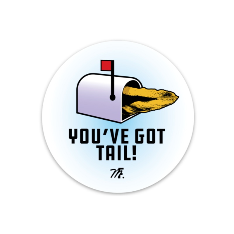 You’ve Got Tail Sticker
