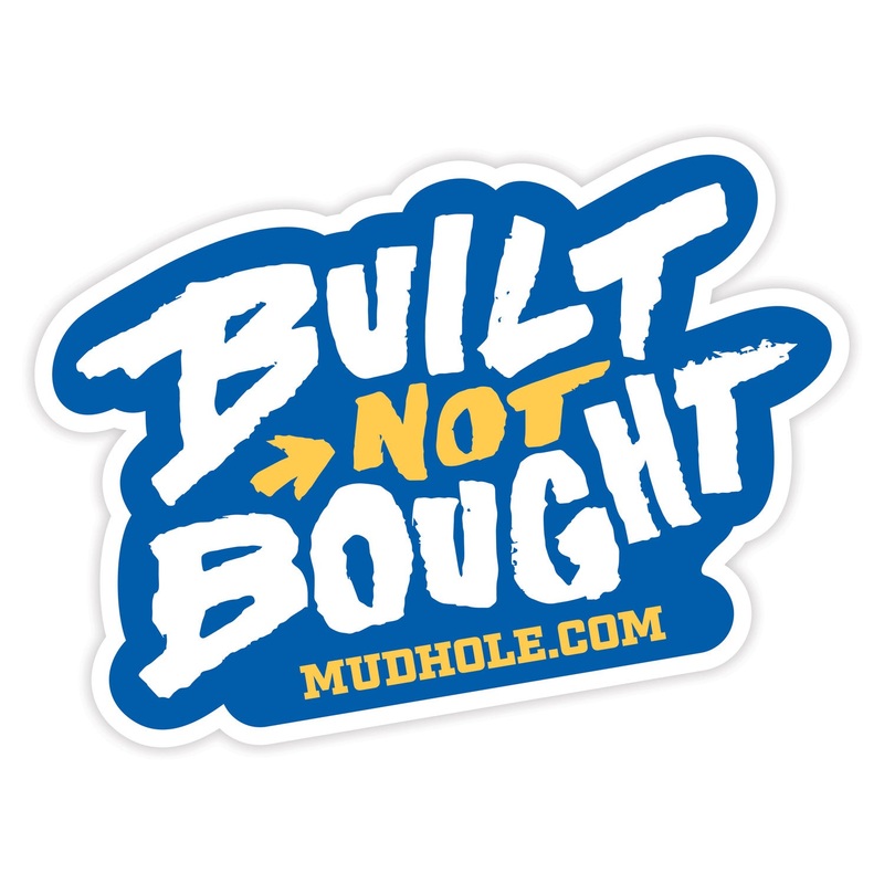Mud Hole “Built Not Bought” Boat & Truck Decal