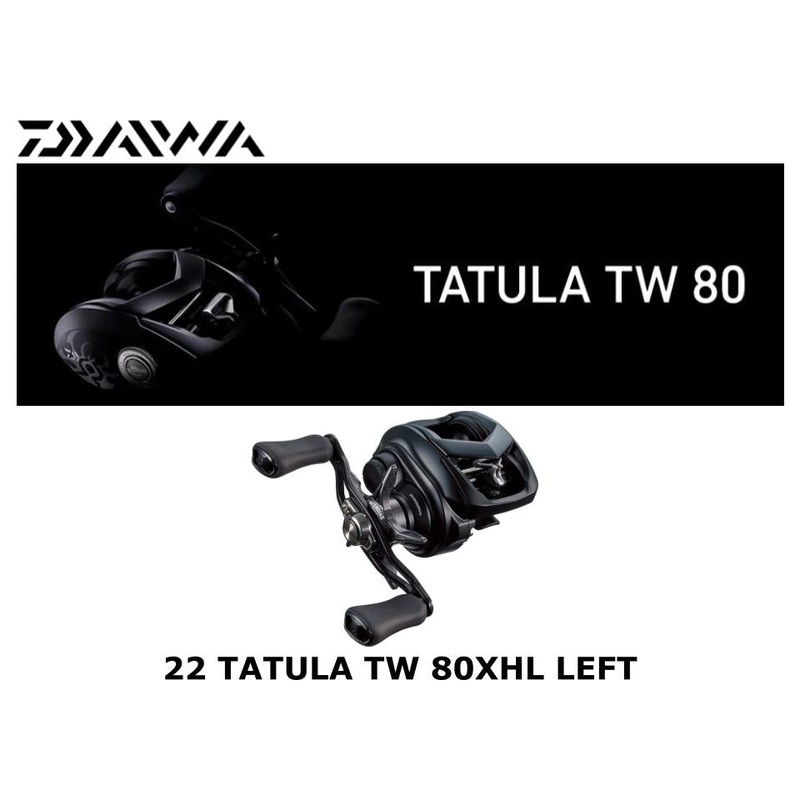 Daiwa 22 Tatula TW 80XHL Left